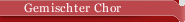 Gemischter Chor