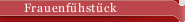 Frauenfühstück